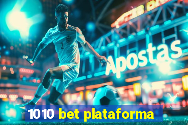 1010 bet plataforma